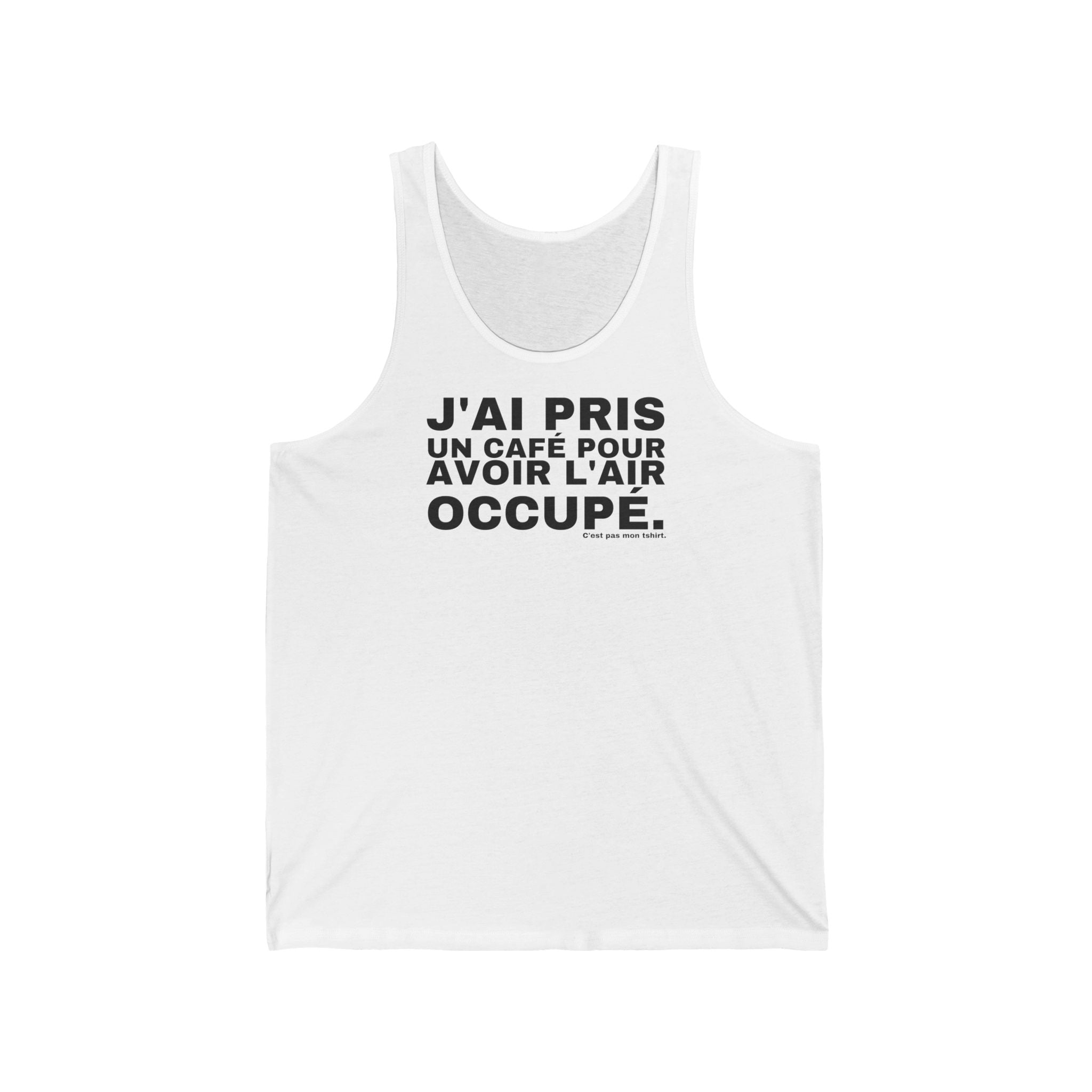 J'AI PRIS UN CAFÉ POUR AVOIR L'AIR OCCUPÉ.