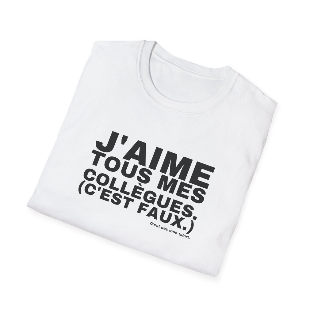 J'AIME TOUS MES COLLÈGUES. (C'EST FAUX.)