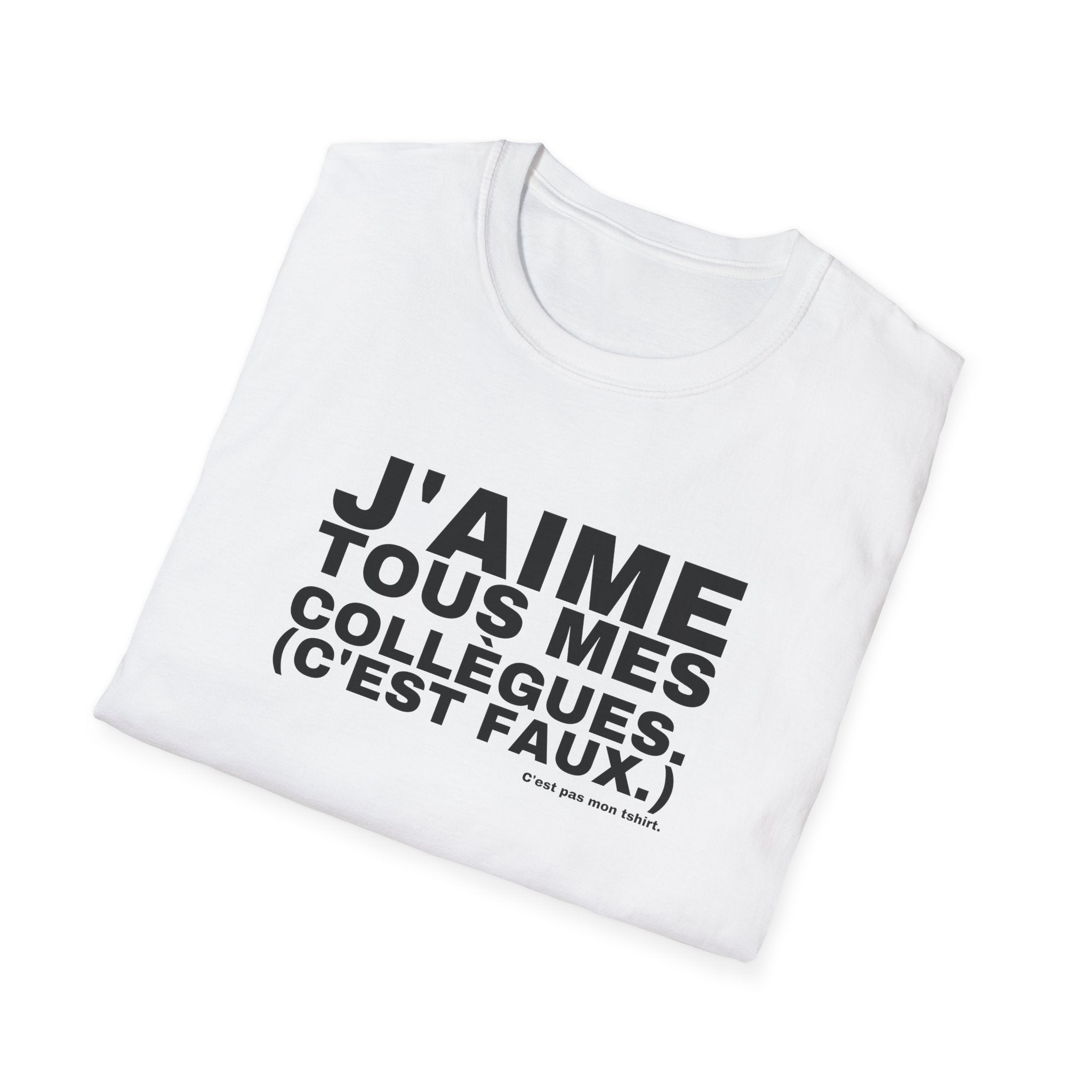 J'AIME TOUS MES COLLÈGUES. (C'EST FAUX.)