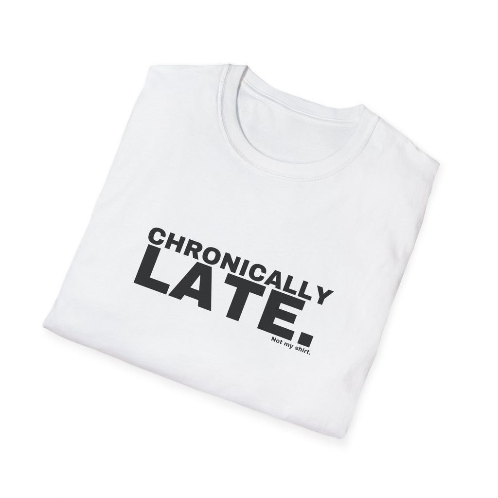 CHRONICALLY LATE.