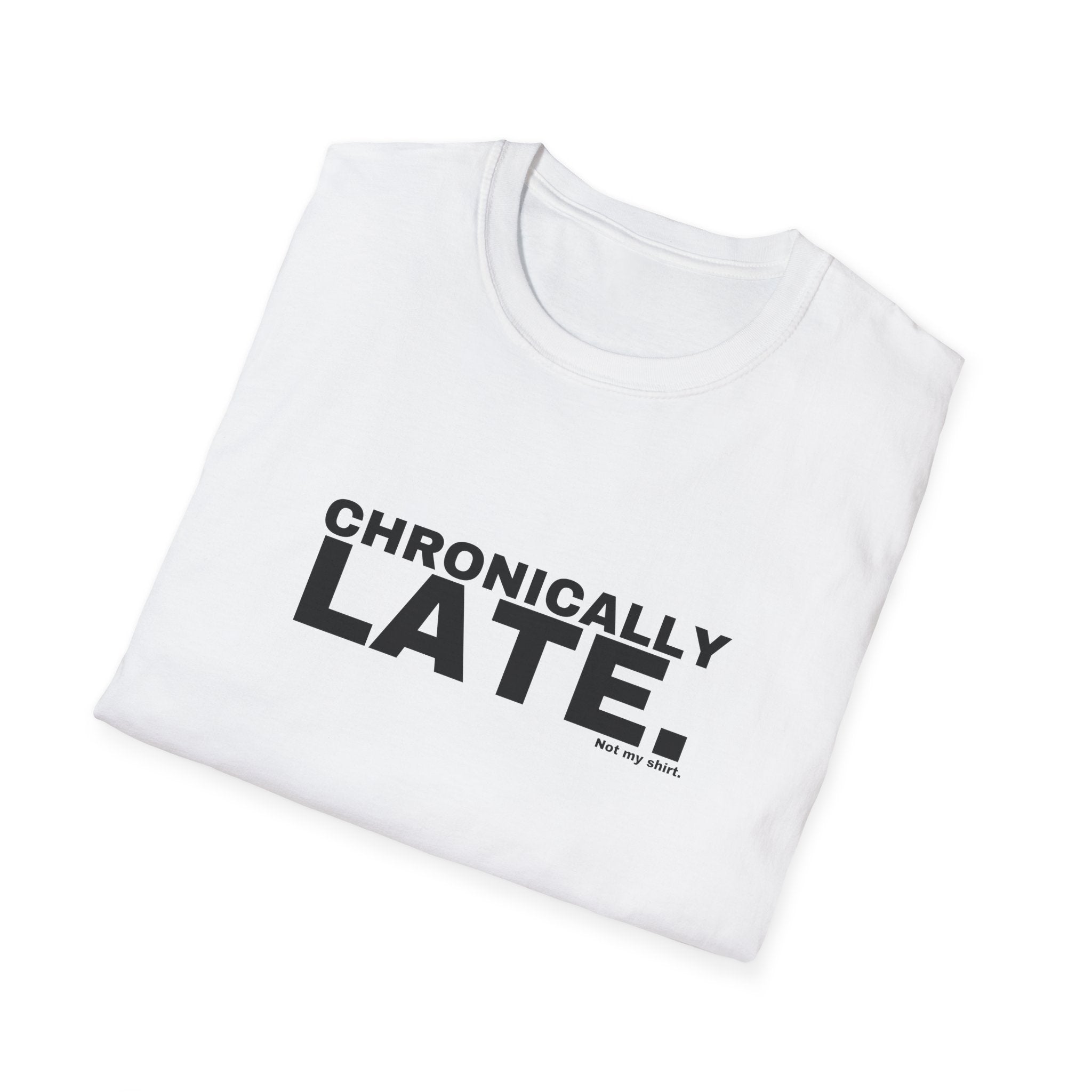 CHRONICALLY LATE.