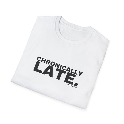 CHRONICALLY LATE.