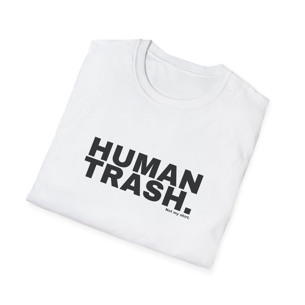 HUMAN TRASH.