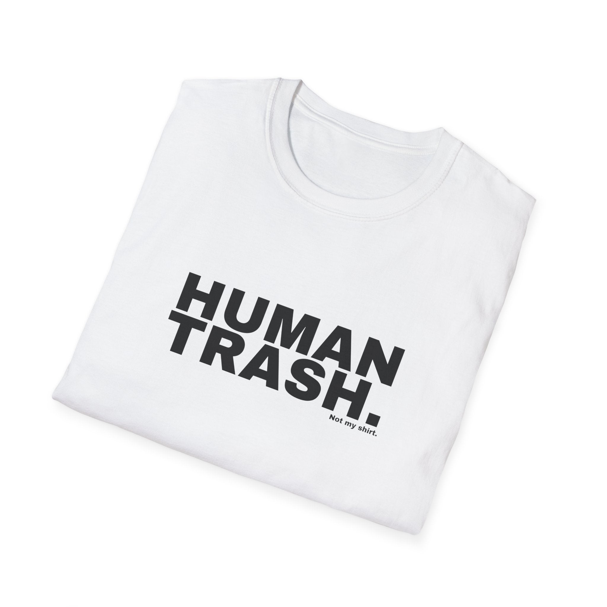 HUMAN TRASH.