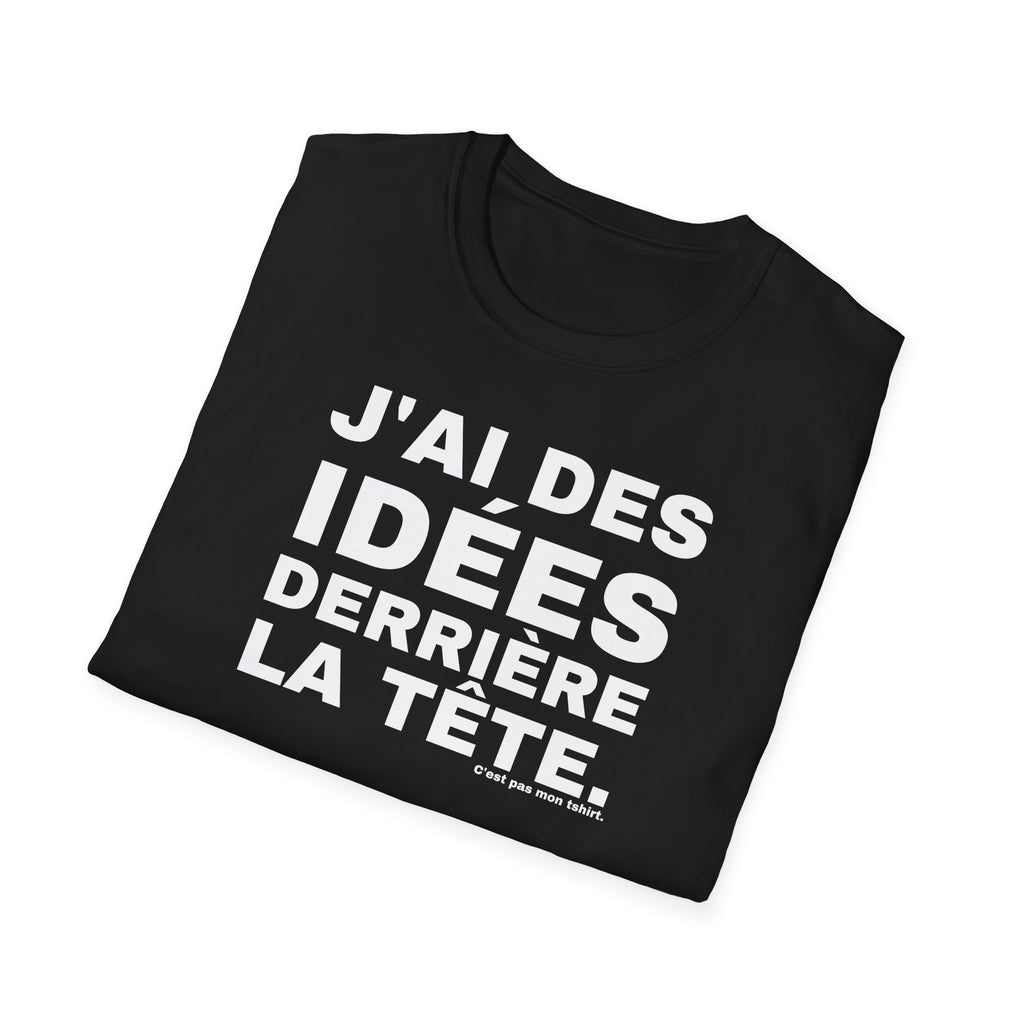 J'AI DES IDÉES DERRIÈRE LA TÊTE.