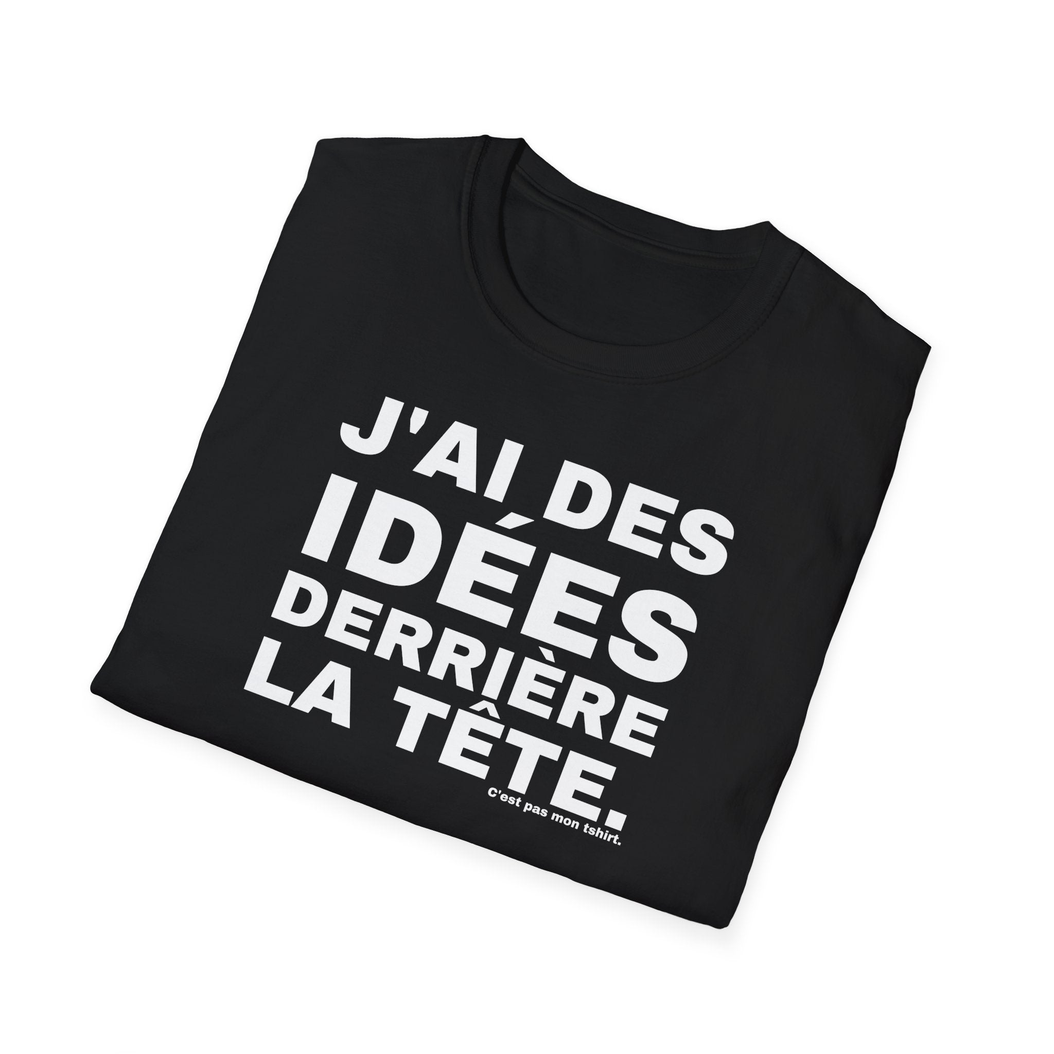 J'AI DES IDÉES DERRIÈRE LA TÊTE.
