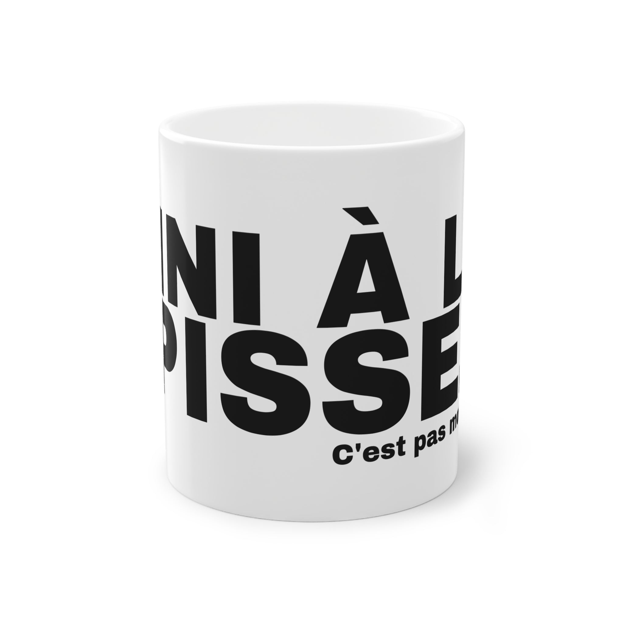 FINI À LA PISSE.