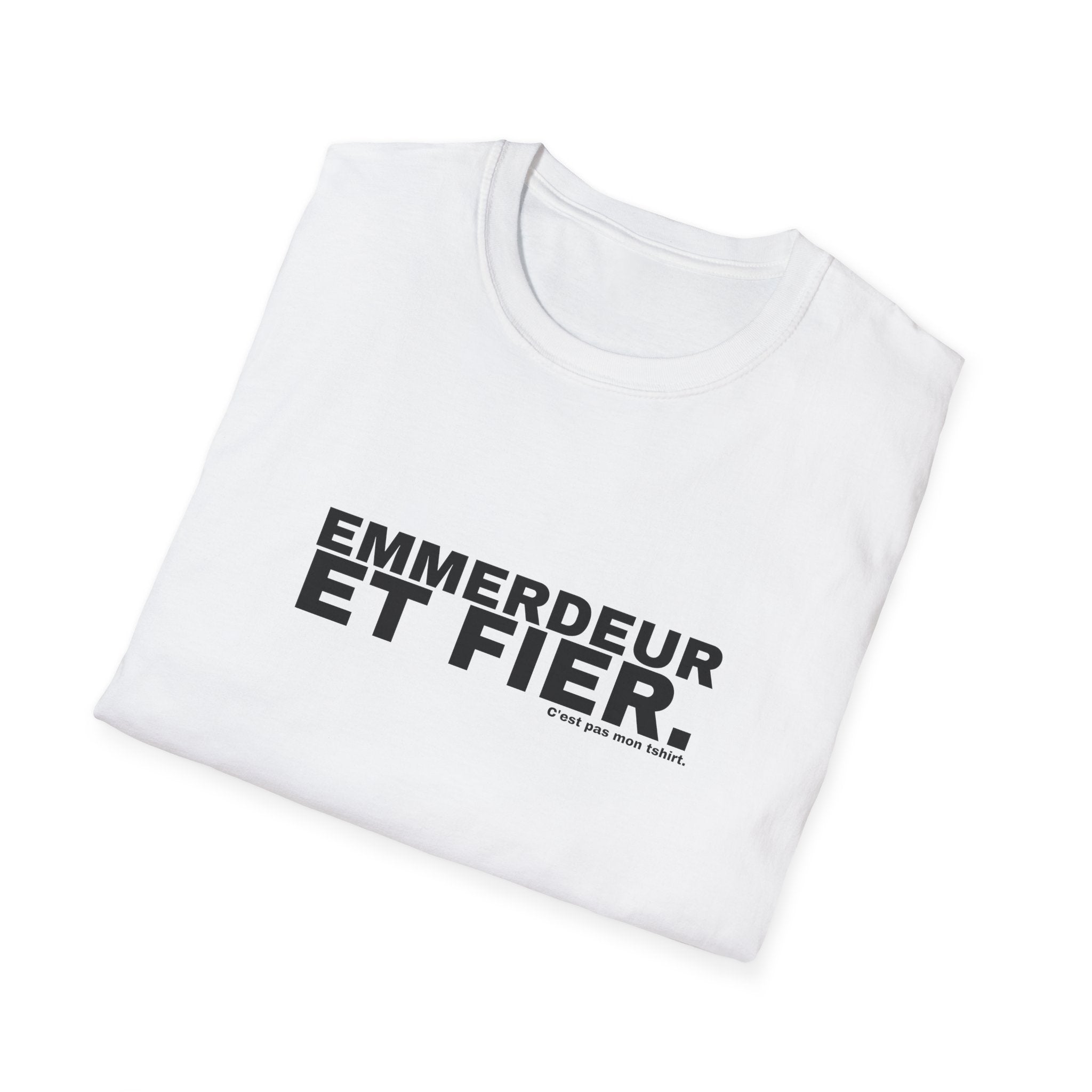 EMMERDEUR ET FIER.