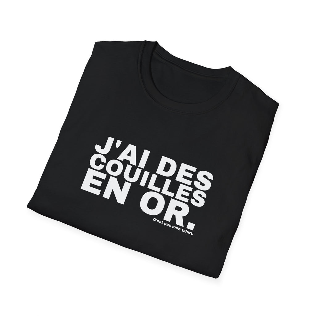 J'AI DES COUILLES EN OR.