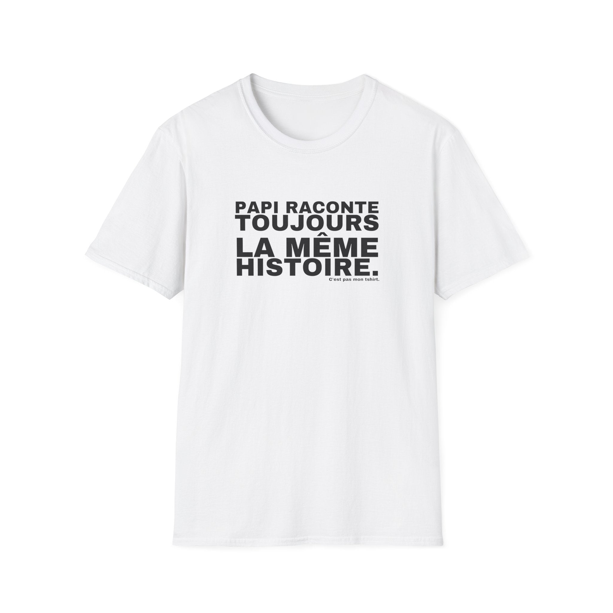 PAPI RACONTE TOUJOURS LA MÊME HISTOIRE.