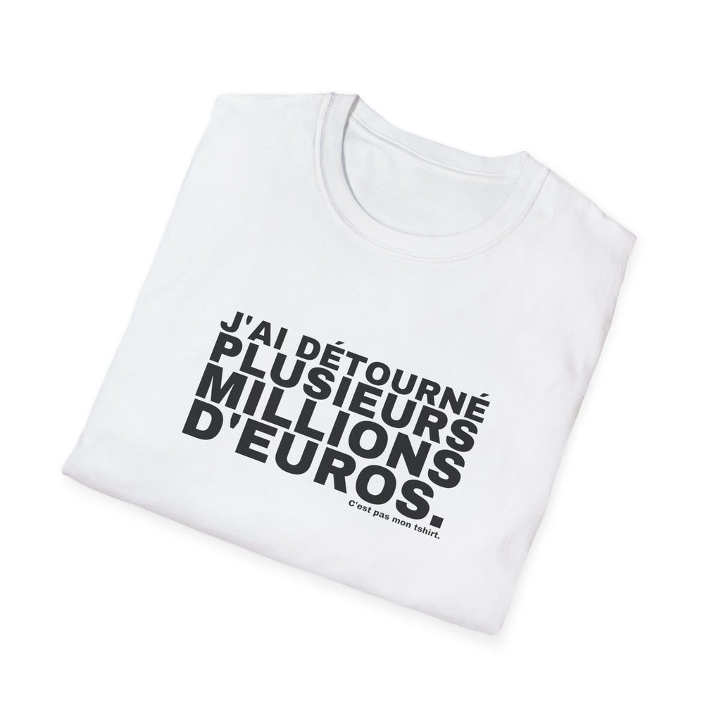 J'AI DÉTOURNÉ PLUSIEURS MILLIONS D'EUROS.