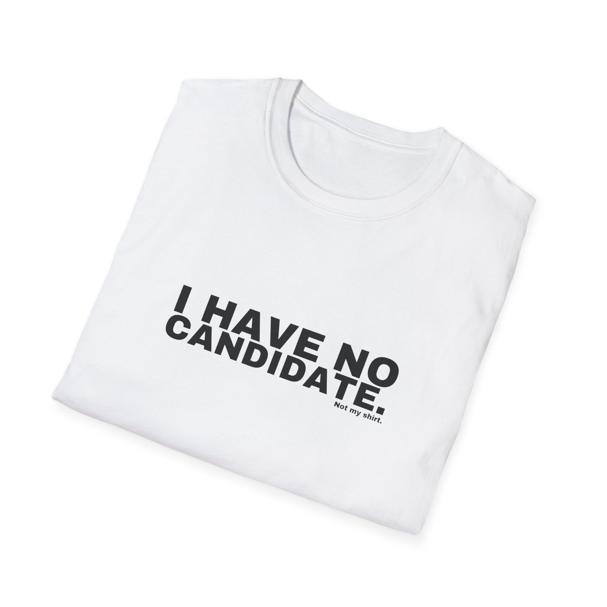 I HAVE NO CANDIDATE.