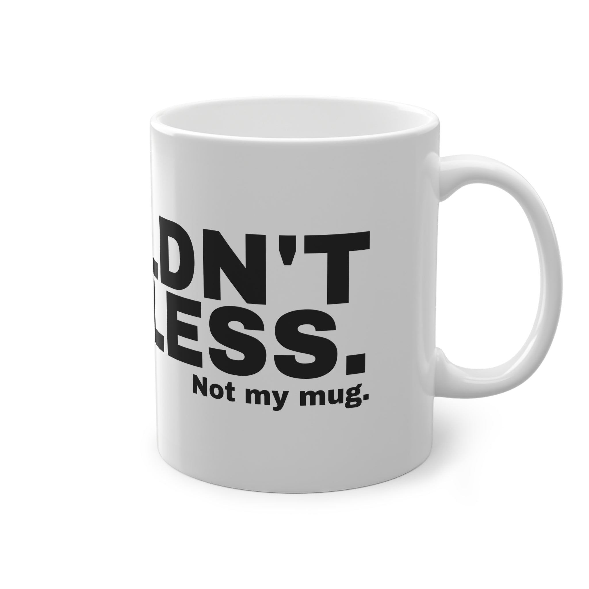 I COULDN'T CARE LESS.
