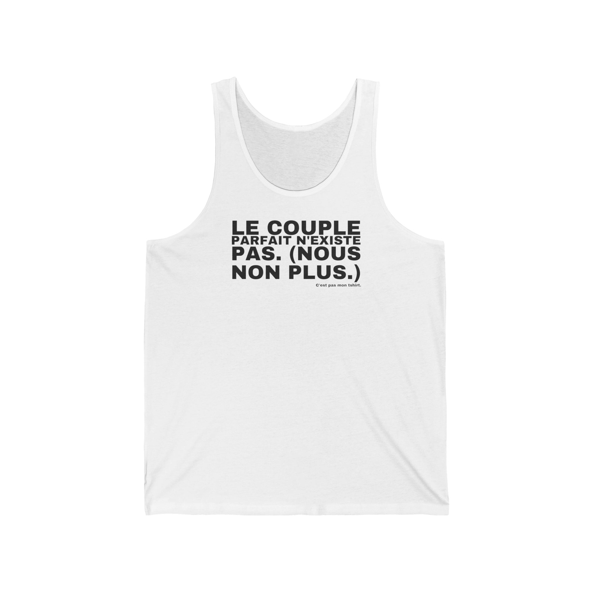 LE COUPLE PARFAIT N'EXISTE PAS. (NOUS NON PLUS.)