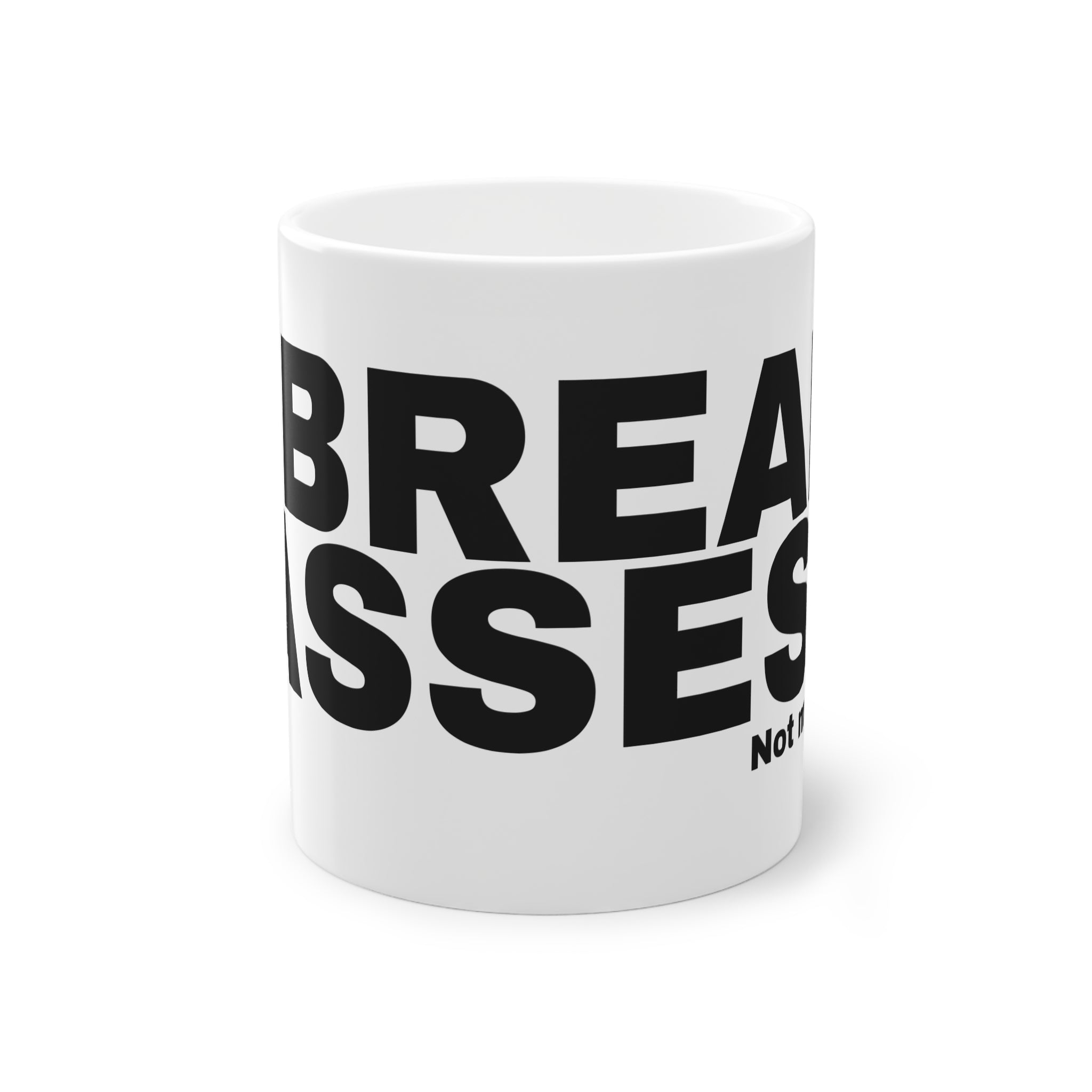 I BREAK ASSES.