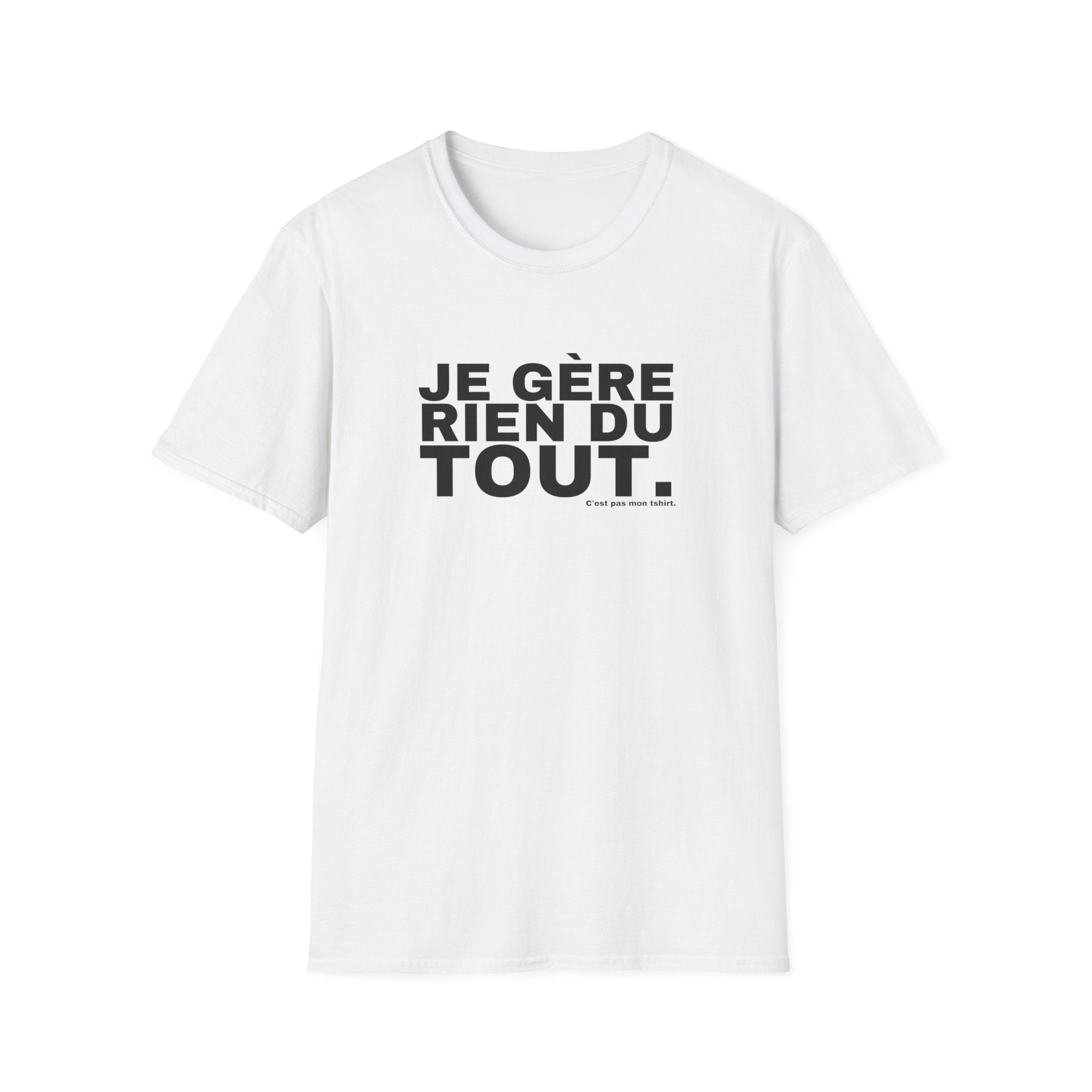 JE GÈRE RIEN DU TOUT.