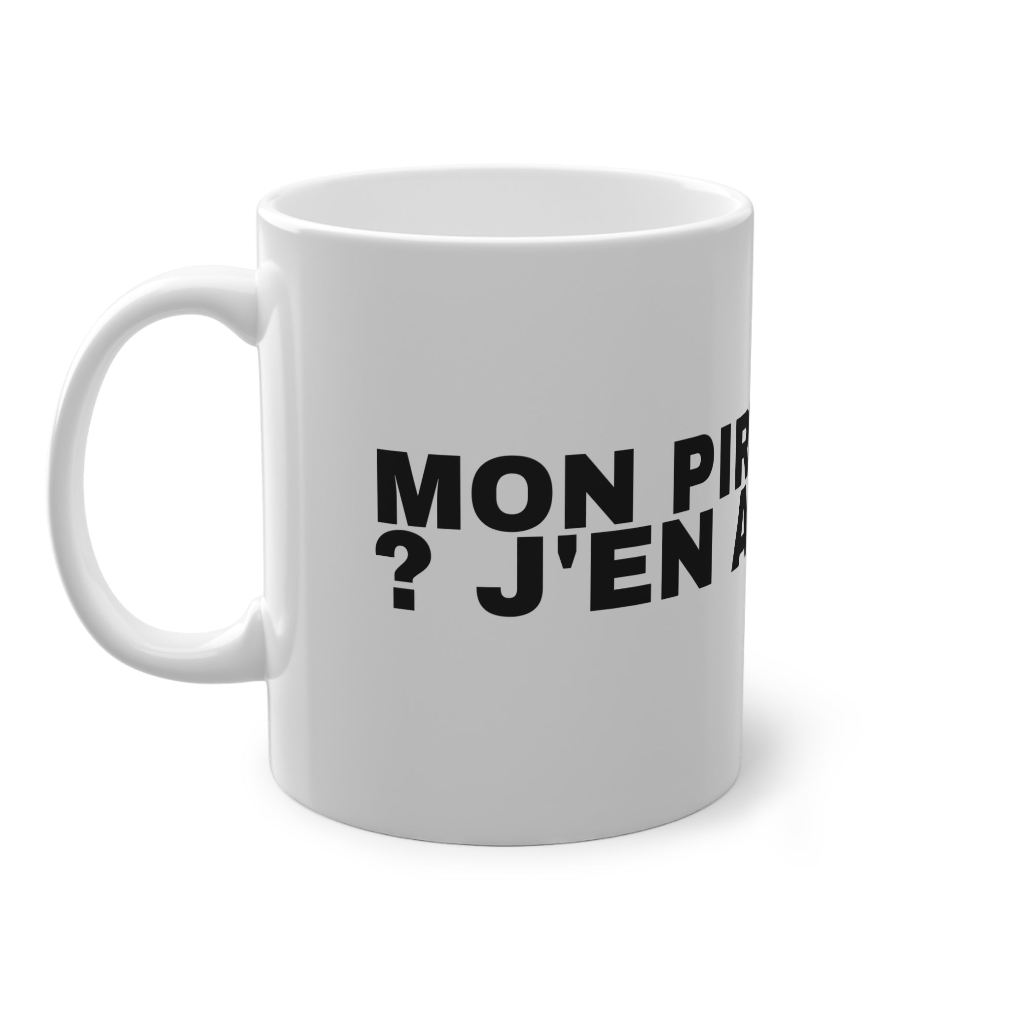 MON PIRE DÉFAUT ? J'EN AI AUCUN.