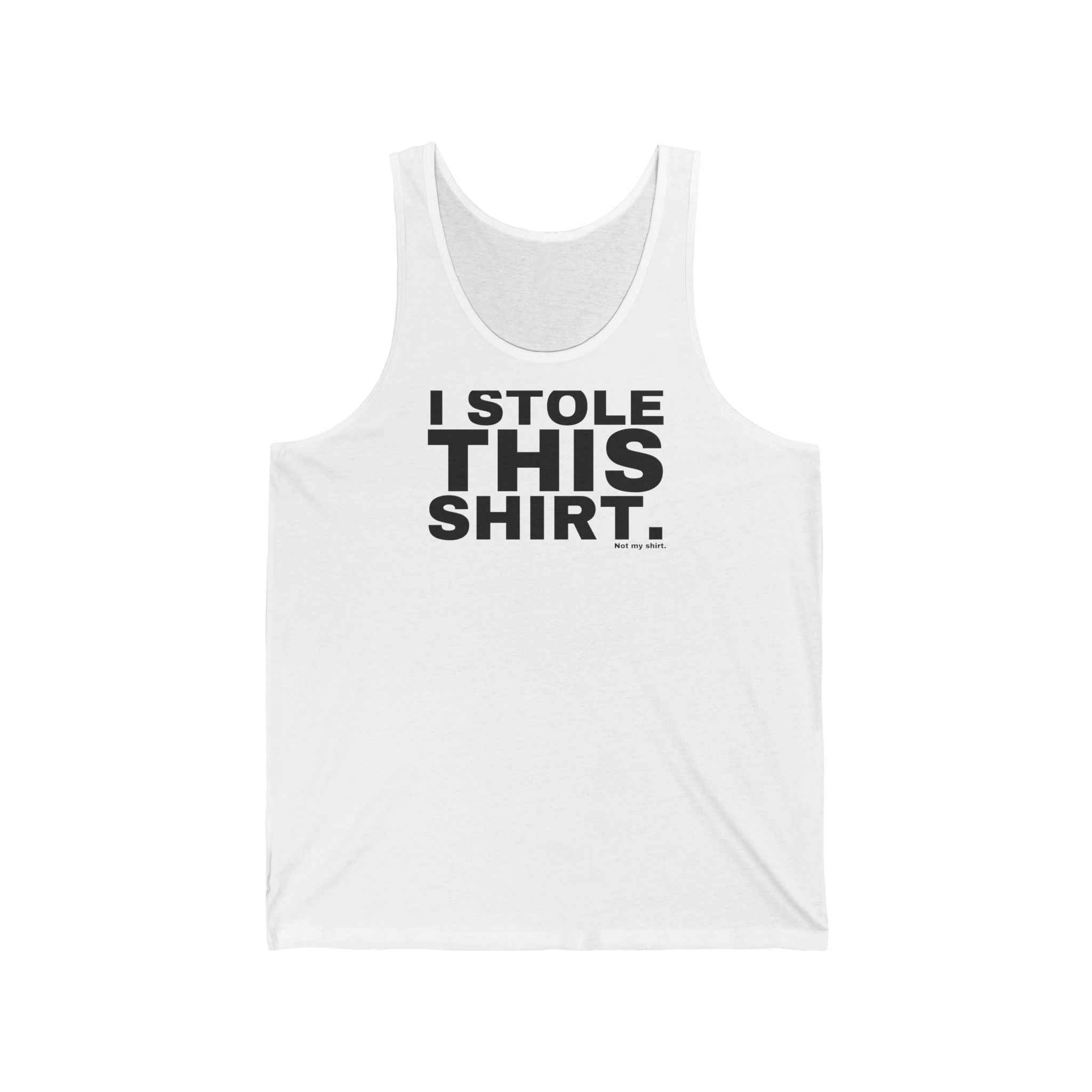 I STOLE THIS SHIRT.