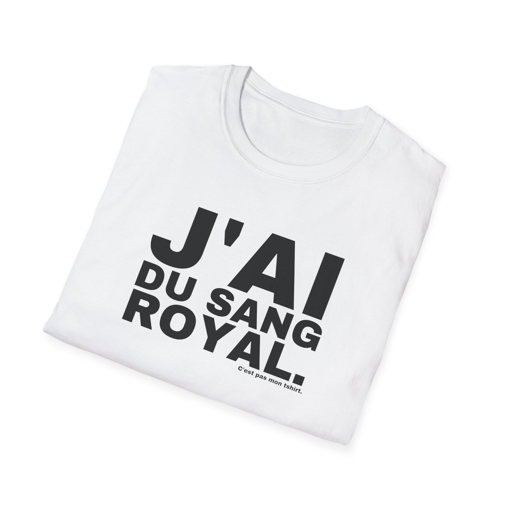 J'AI DU SANG ROYAL.