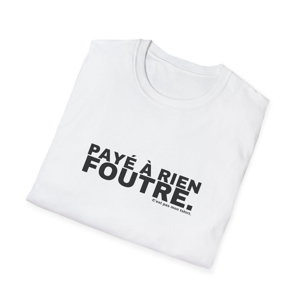 PAYÉ À RIEN FOUTRE.