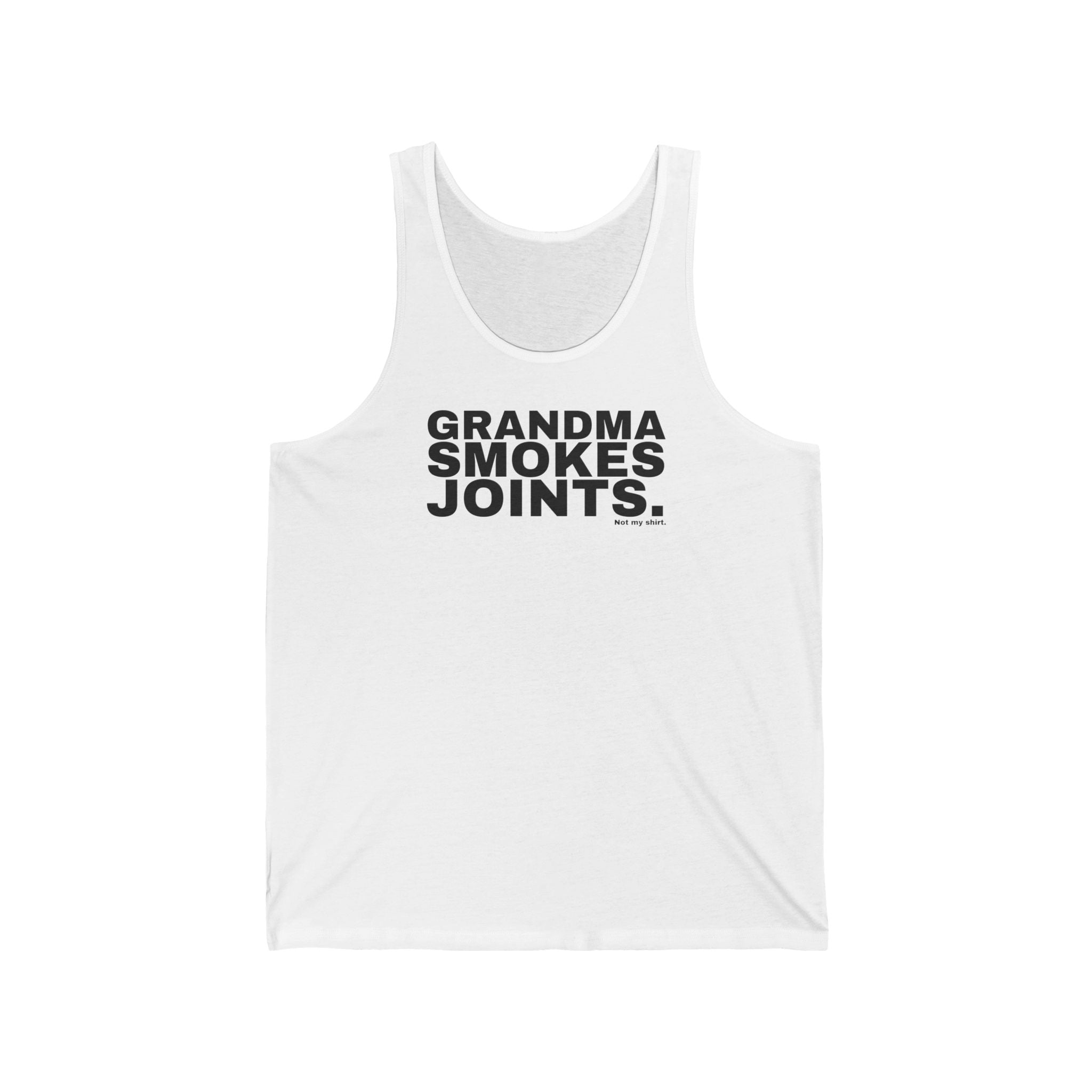 GRANDMA SMOKES JOINTS.