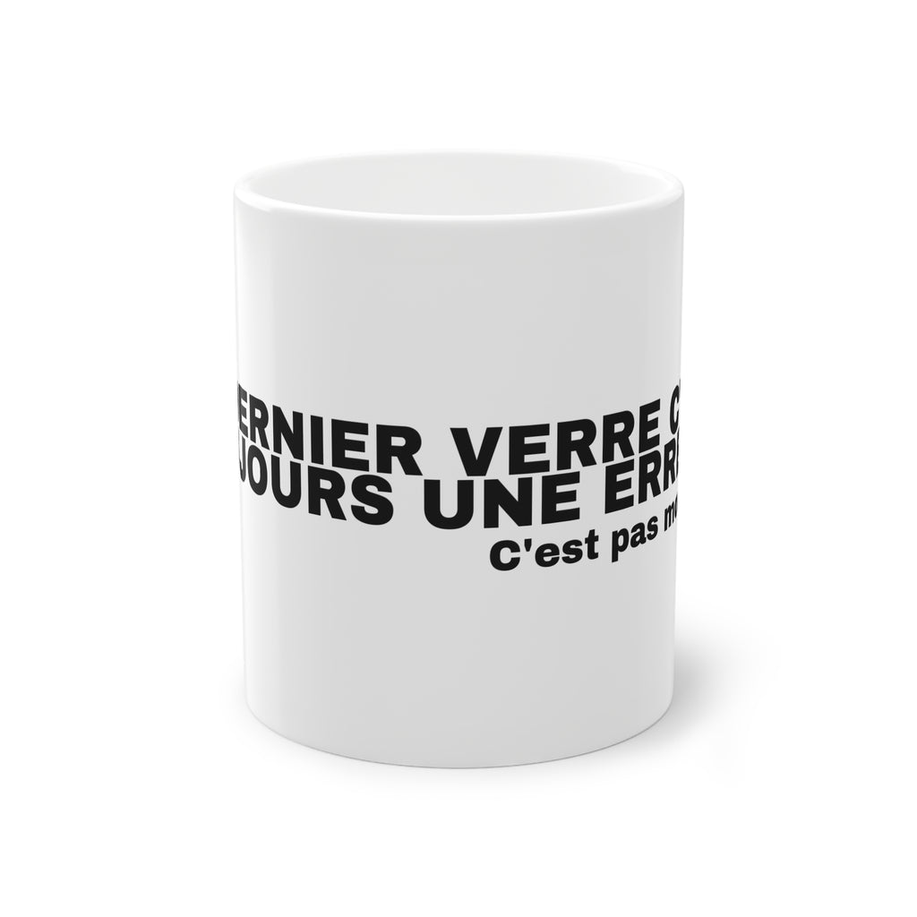 LE DERNIER VERRE C'EST TOUJOURS UNE ERREUR.