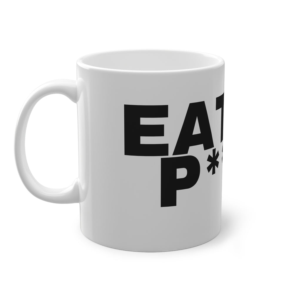 EAT MY P****.