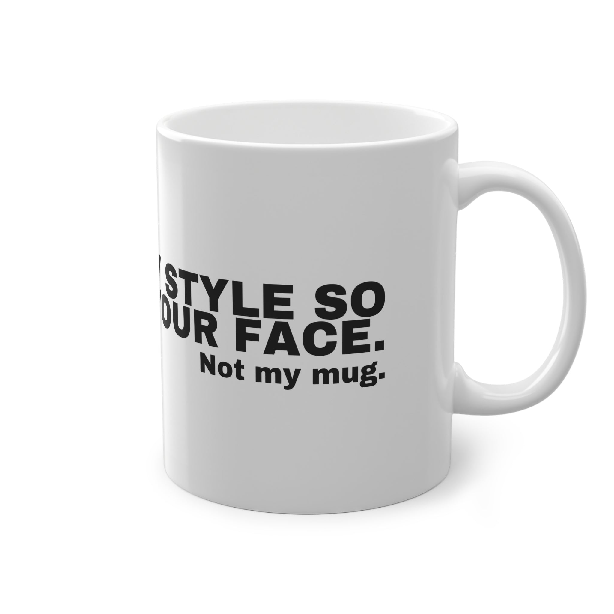 I LIKE DOGGY STYLE SO I DON'T SEE YOUR FACE.