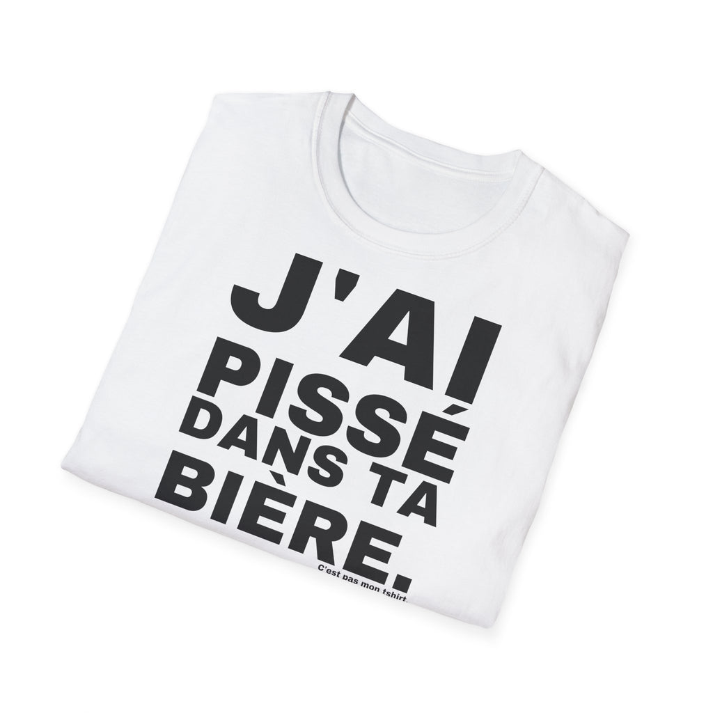 J'AI PISSÉ DANS TA BIÈRE.