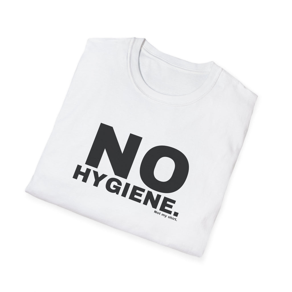 NO HYGIENE.