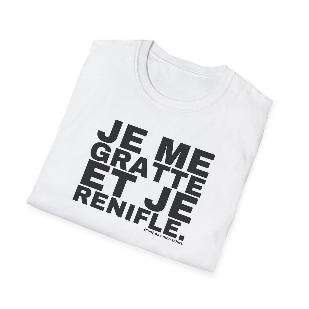 JE ME GRATTE ET JE RENIFLE.