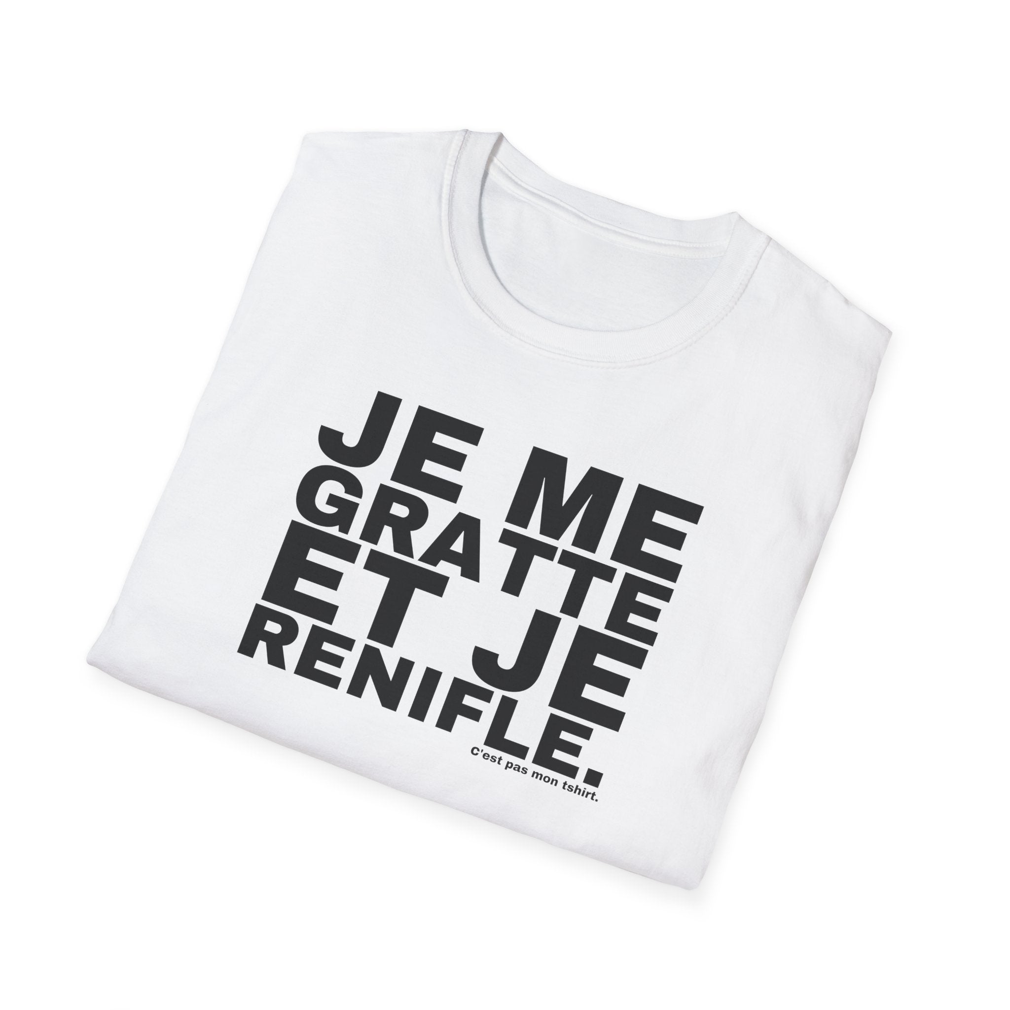 JE ME GRATTE ET JE RENIFLE.