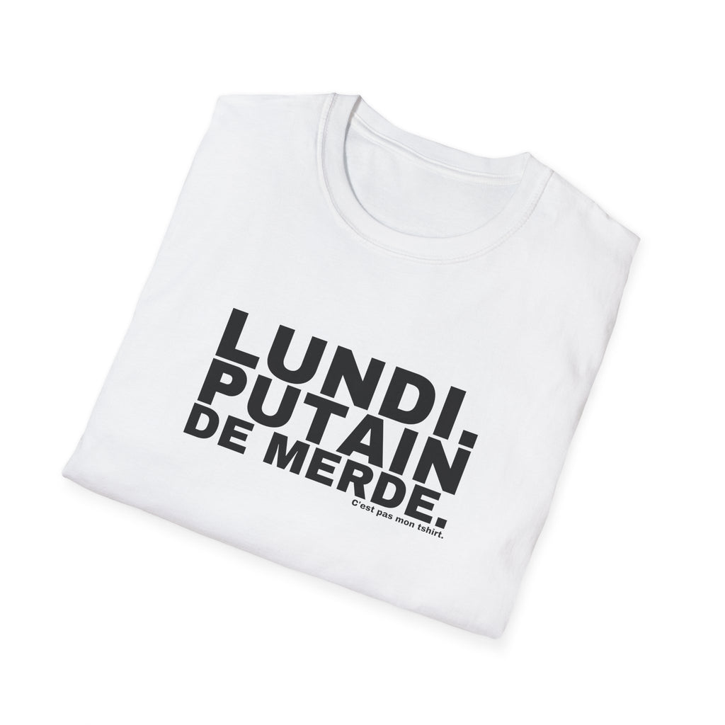 LUNDI. PUTAIN DE MERDE.