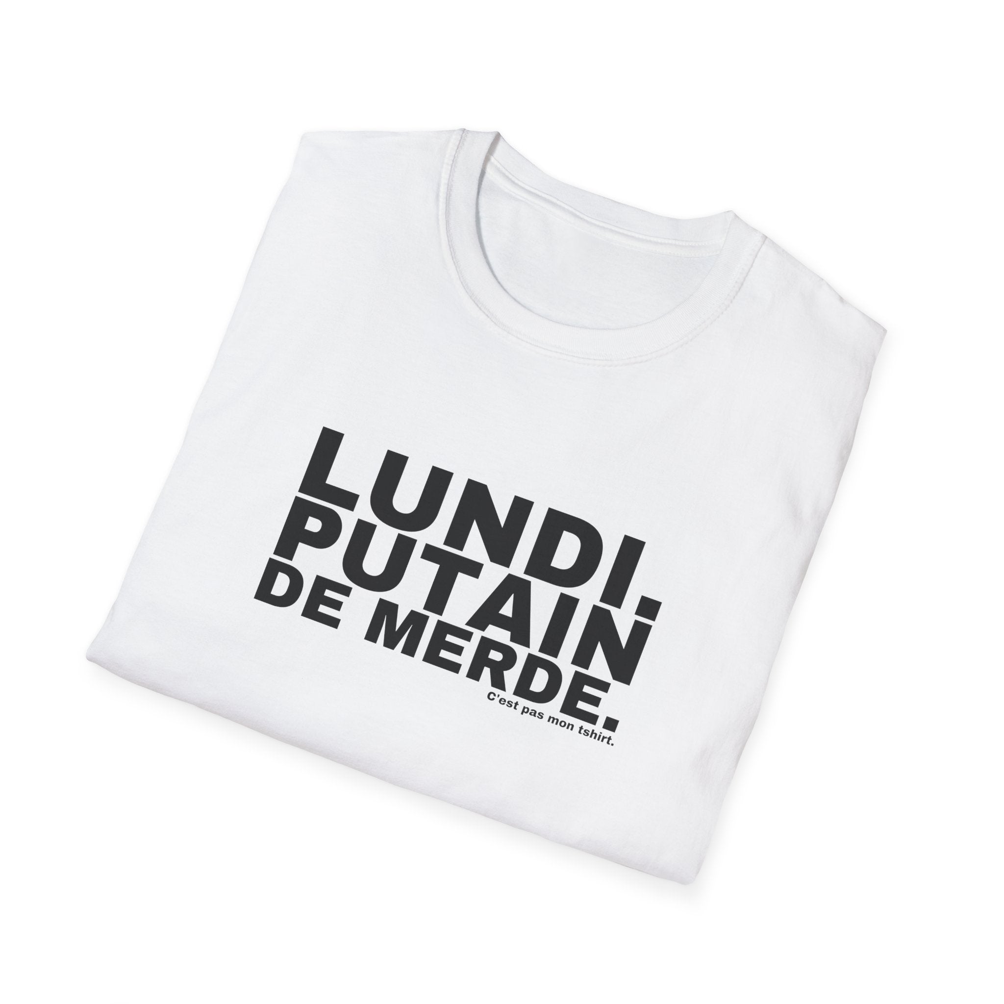 LUNDI. PUTAIN DE MERDE.