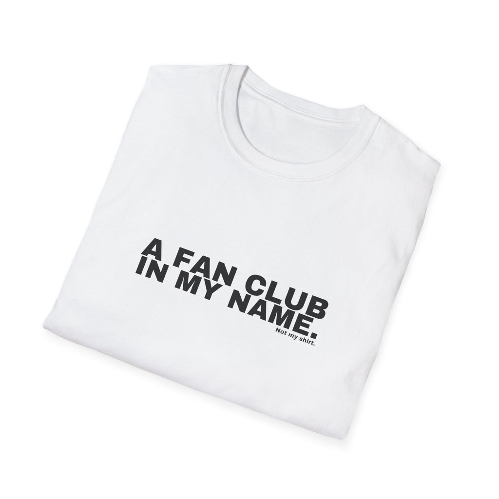 A FAN CLUB IN MY NAME.