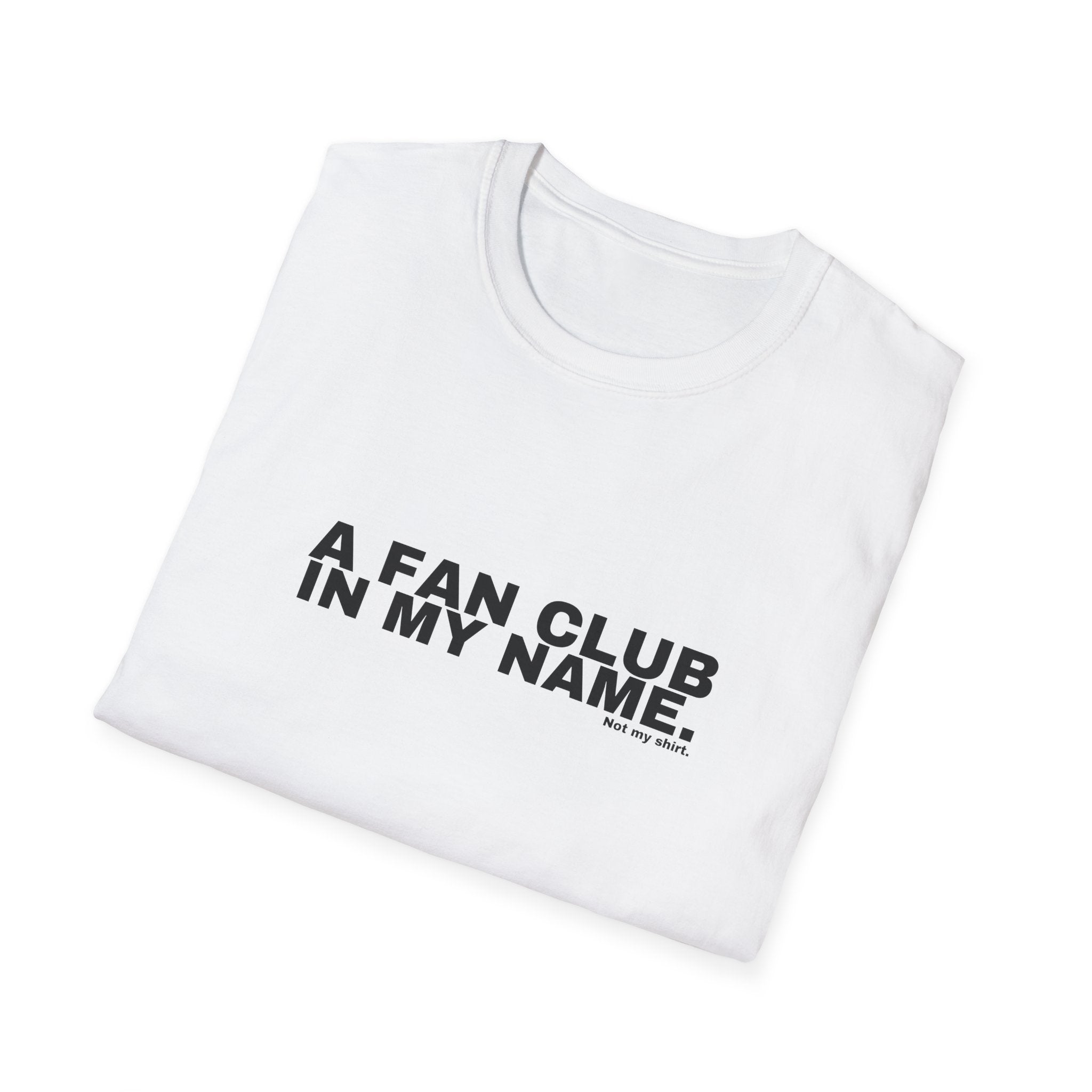 A FAN CLUB IN MY NAME.