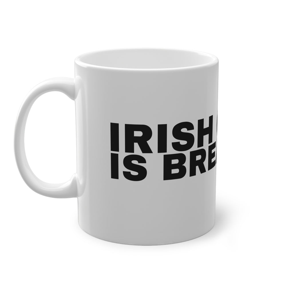 IRISH COFFEE IS BREAKFAST.