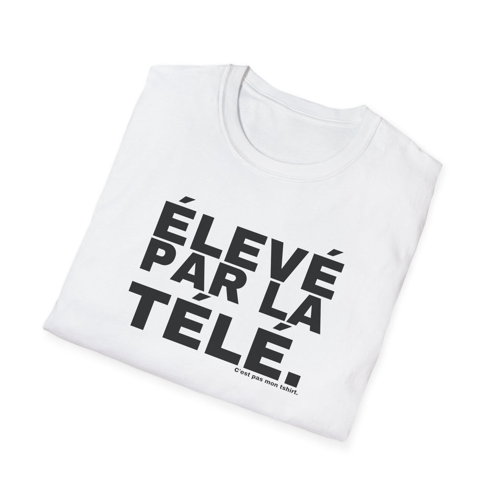 ÉLEVÉ PAR LA TÉLÉ.