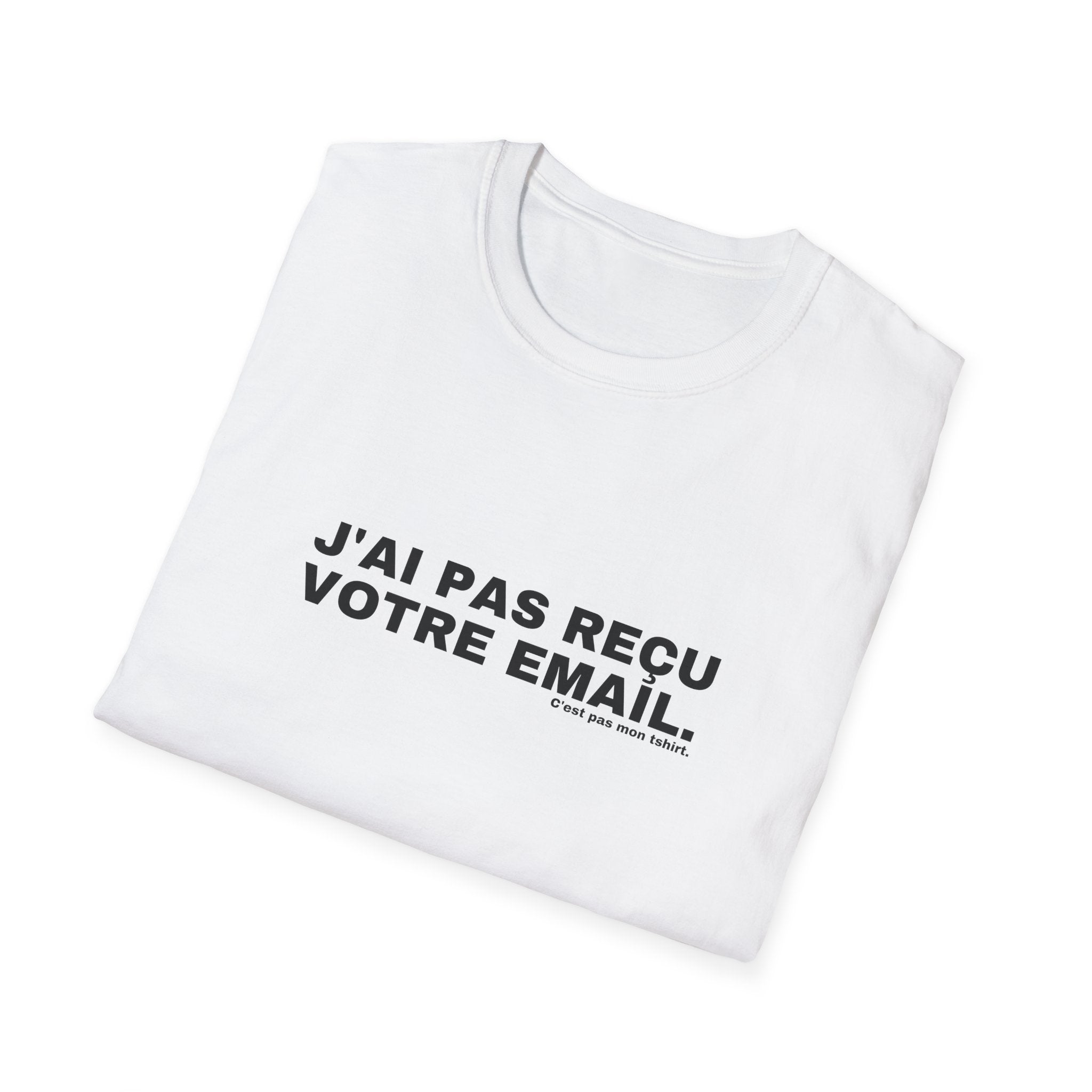 J'AI PAS REÇU VOTRE EMAIL.