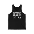 CHANGE IS NOW. (SINCE 2012.)