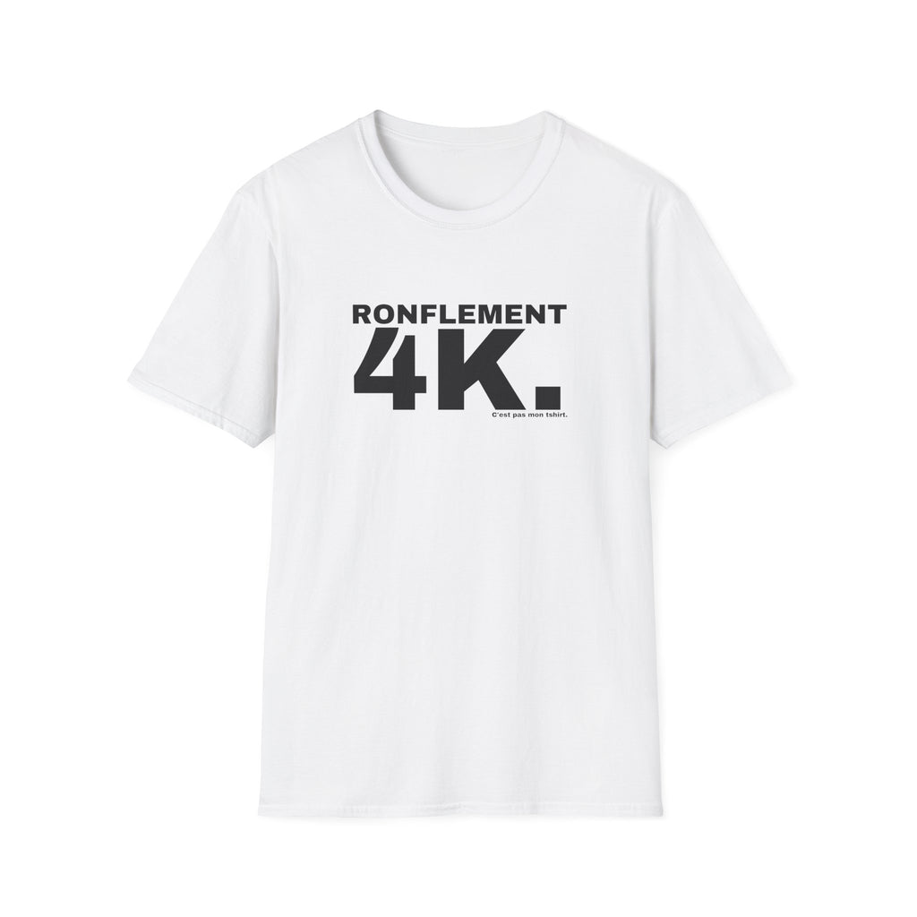 RONFLEMENT 4K.