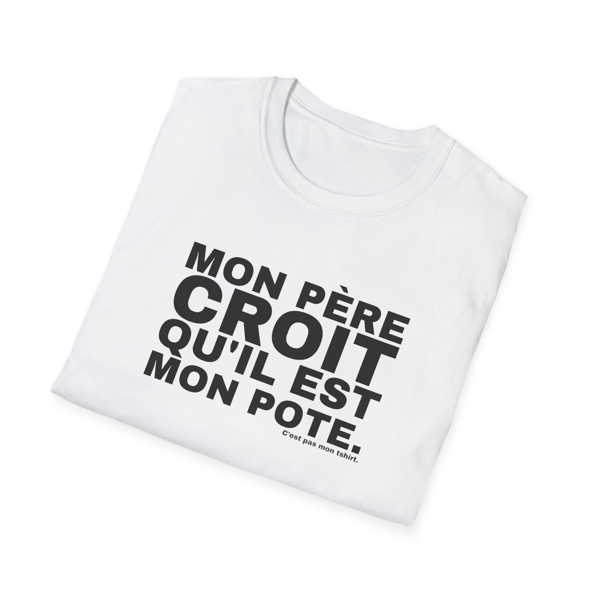 MON PÈRE CROIT QU'IL EST MON POTE.