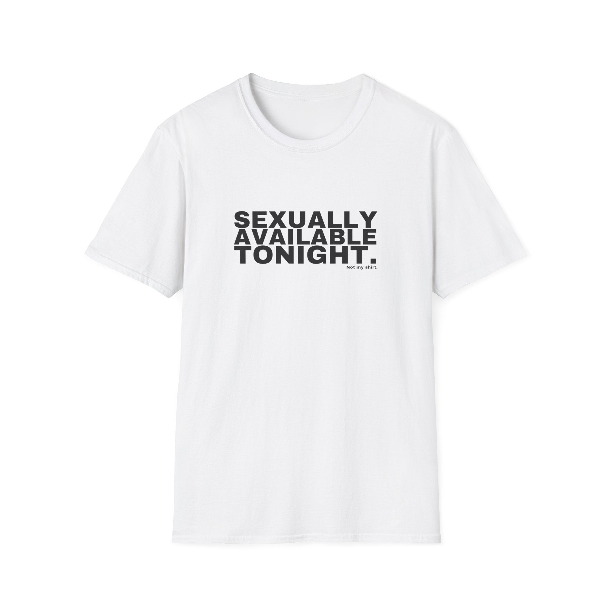 SEXUALLY AVAILABLE TONIGHT.