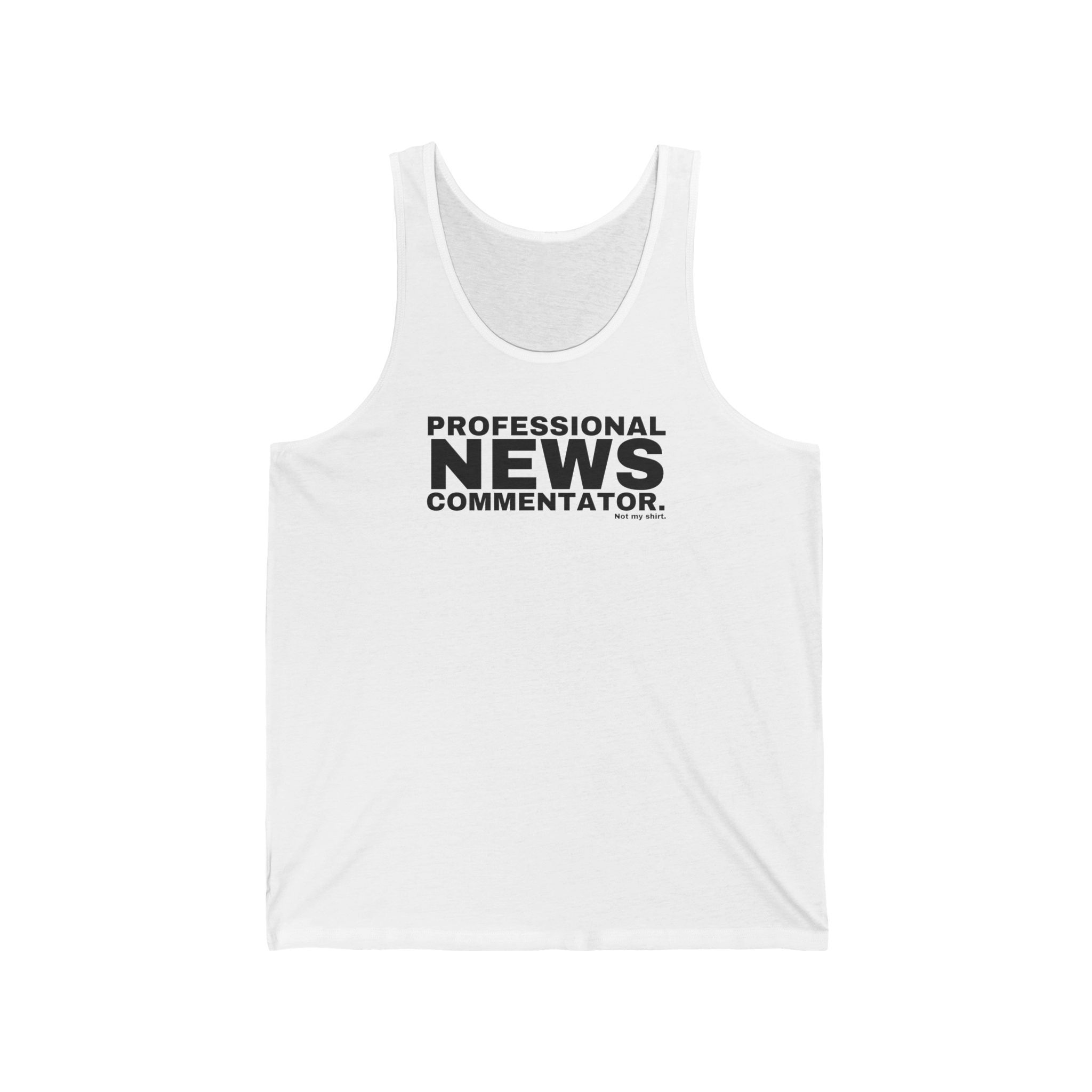 PROFESSIONAL NEWS COMMENTATOR.