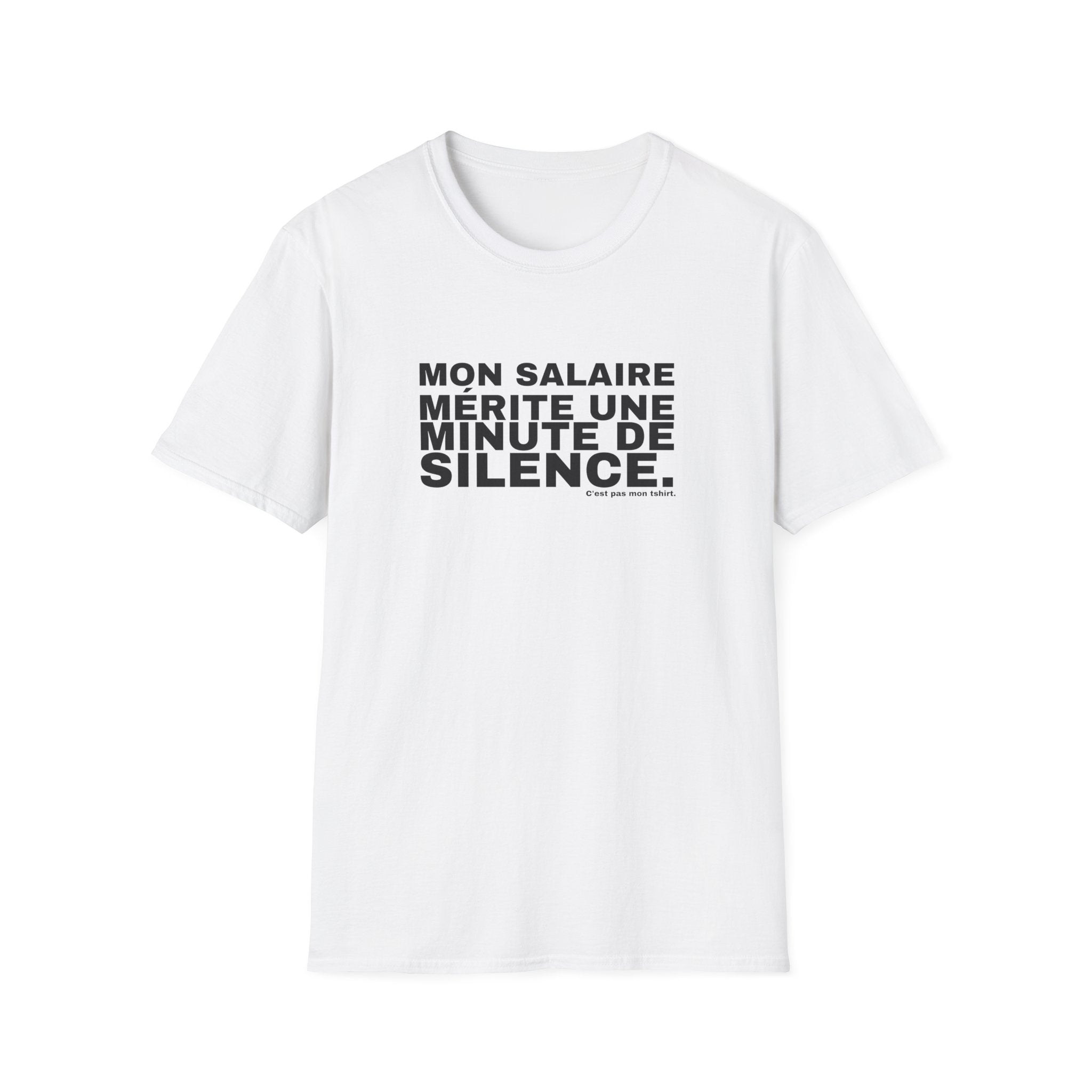 MON SALAIRE MÉRITE UNE MINUTE DE SILENCE.