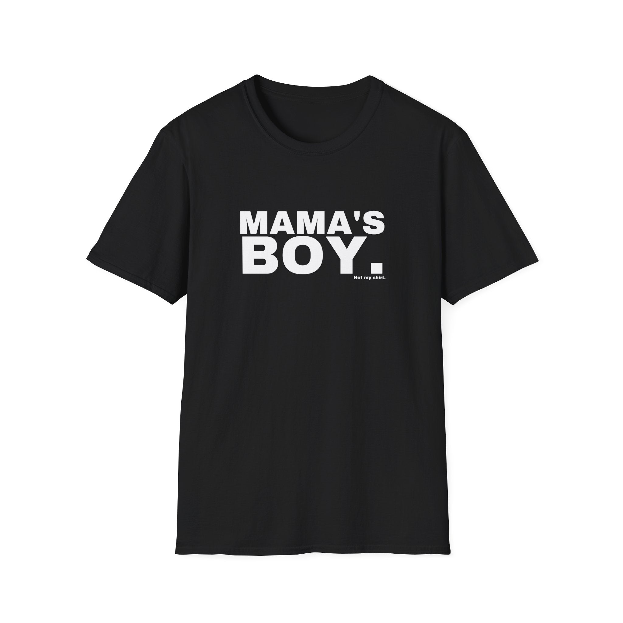 MAMA'S BOY.