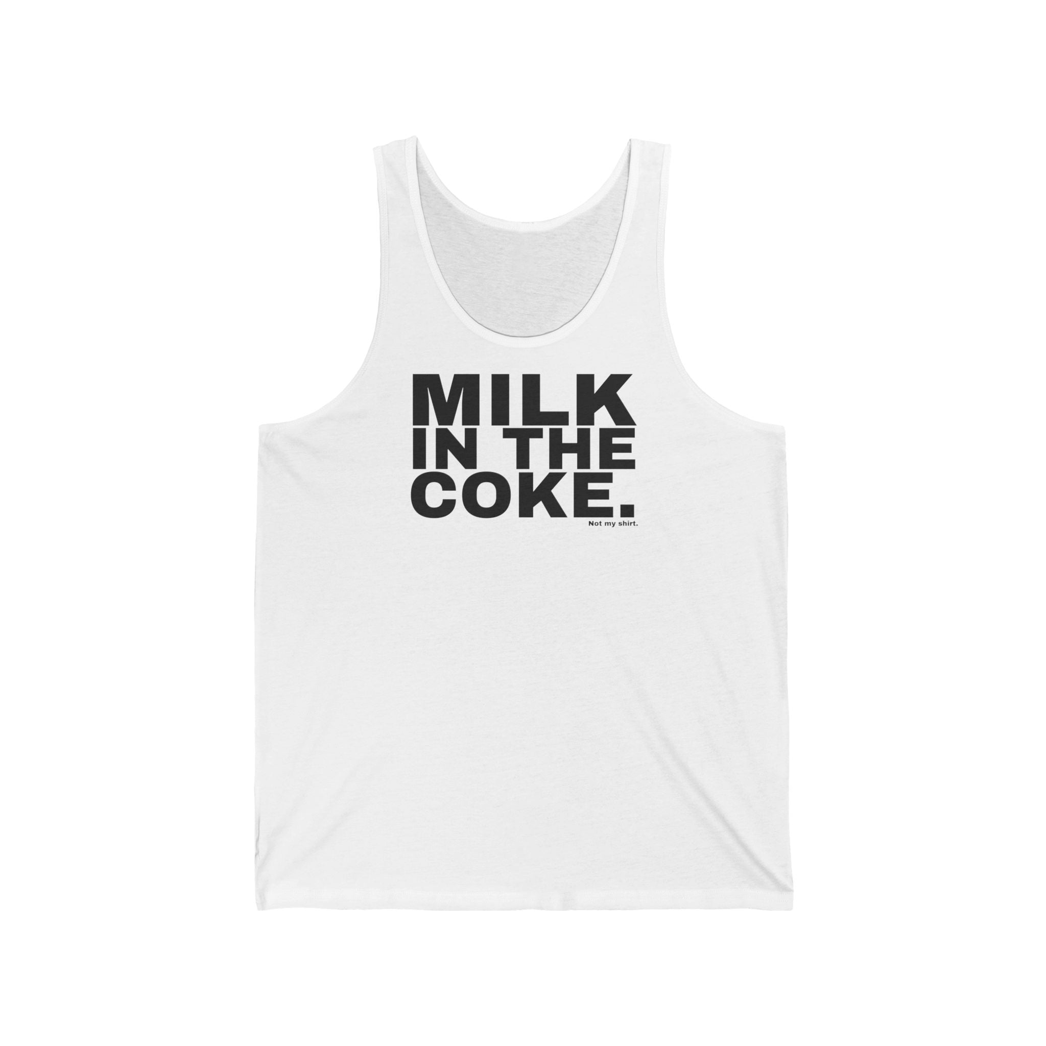 MILK IN THE COKE.