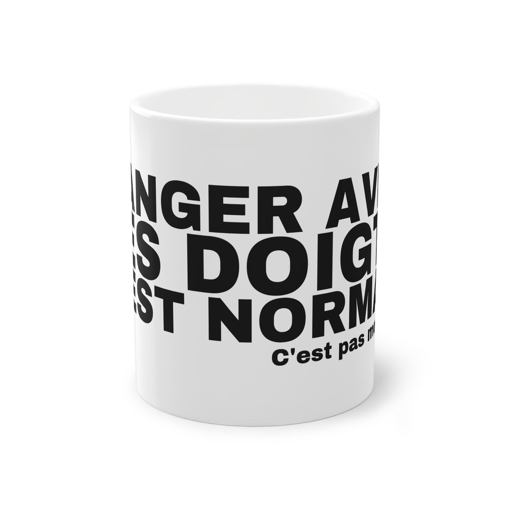 MANGER AVEC LES DOIGTS C'EST NORMAL.