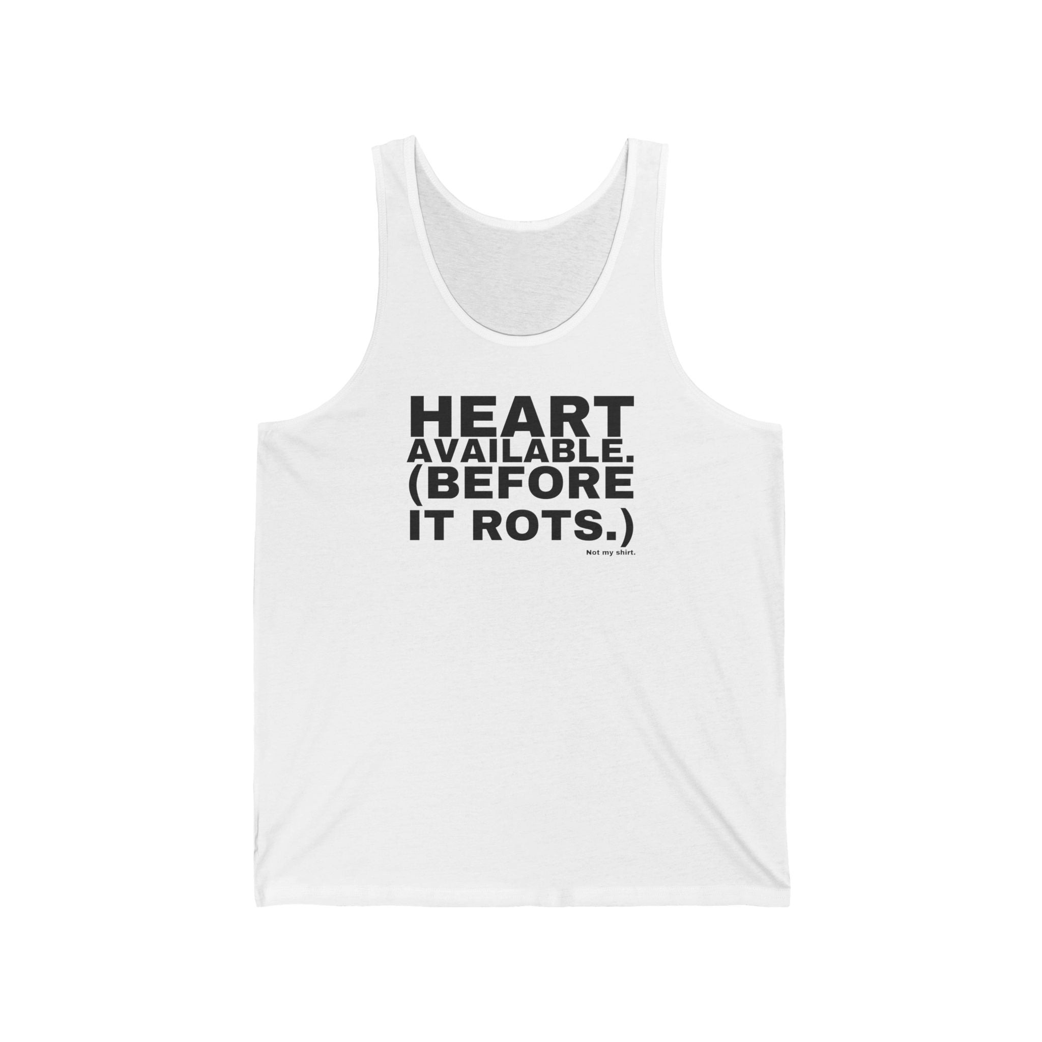 HEART AVAILABLE. (BEFORE IT ROTS.)
