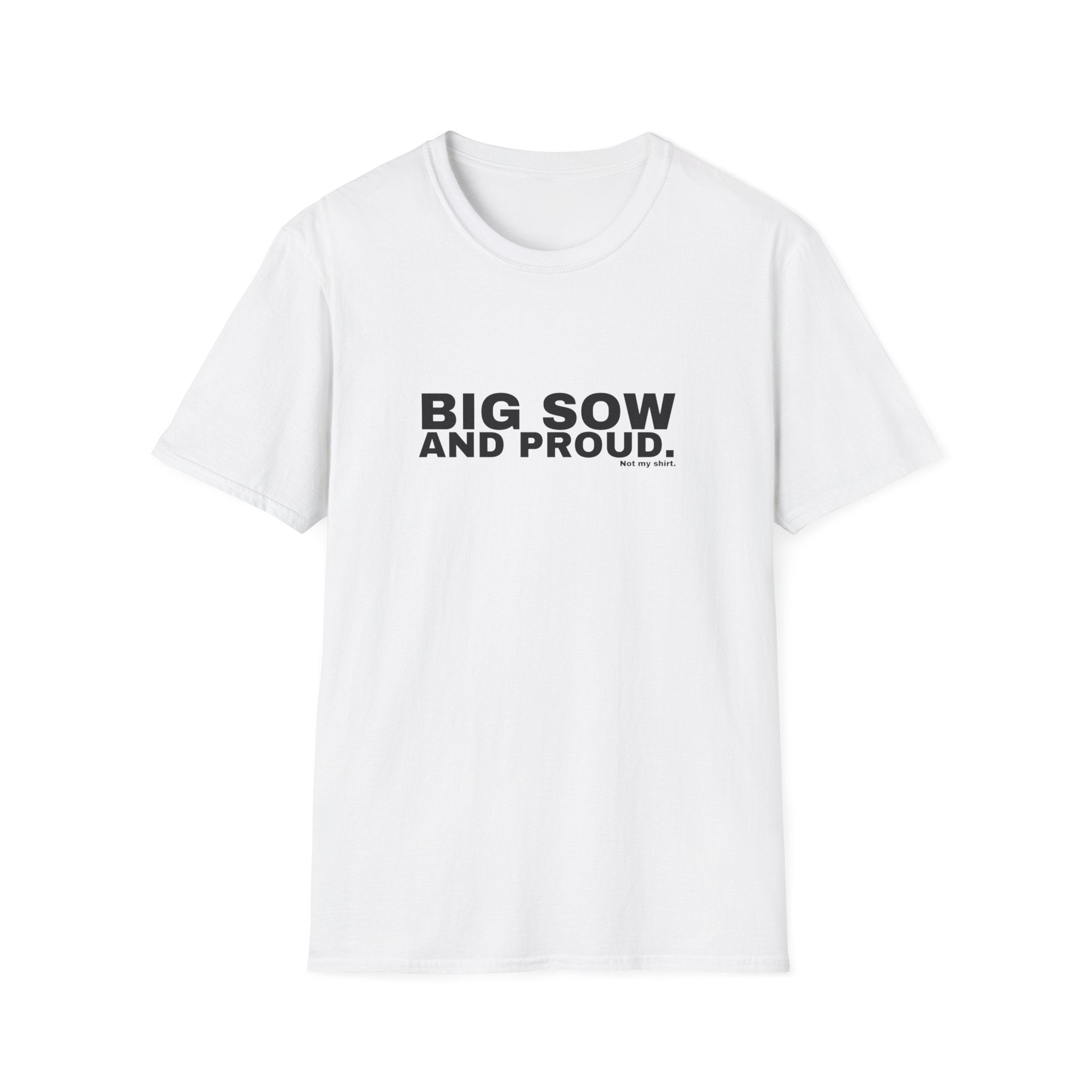 BIG SOW AND PROUD.
